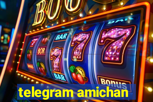 telegram amichan